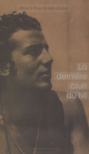  Prince Naguib Abd Allâh - La dernière crue du Nil - Poésie.