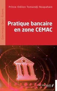 Prince Odilon Tomandji Nzapaham - Pratique bancaire en zone CEMAC.