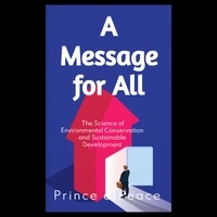  Prince of Peace - A Message for All: The Science of Environmental Conservation and Sustainable Development.