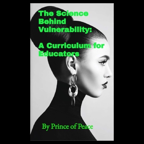  Prince of Peace - The Science Behind Vulnerability: A Curriculum for Educators.