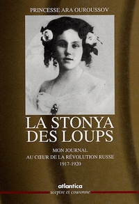  Princesse Ara Ouroussov - La Stonya des Loups - Mon journal au coeur de la Révolution russe 1917-1920.