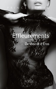  Princesse Ero - Effleurements - De rose et d'Eros.