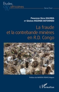 Princesse Odya Kalinda et Gédéon Ingonde Botschindo - La fraude et la contrebande minières en R.D. Congo.