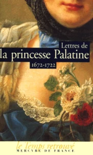 Lettres de Madame, duchesse d'Orléans, née princesse Palatine
