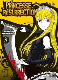 Yasunori Mitsunaga - Princesse Résurrection T03.