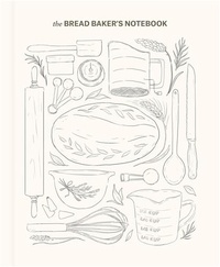  Princeton Architectural Press - The Bread Baker's Journal.