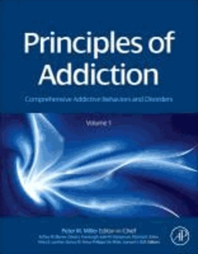 Principles of Addiction - Comprehensive Addictive Behaviors and Disorders, Volume 1.