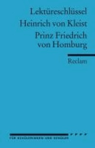 Prinz Friedrich von Homburg. Lektüreschlüssel für Schüler.
