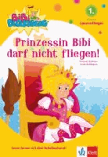 Prinzessin Bibi darf nicht fliegen! - 1. Klasse (Leseanfänger).