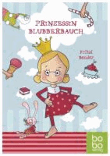 Prinzessin Blubberbauch.