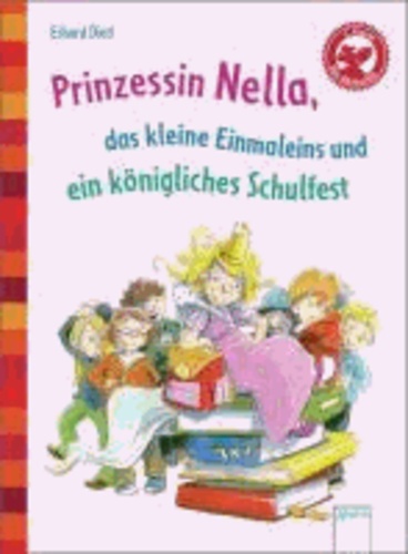 Prinzessin Nella, das kleine Einmaleins und ein königliches Schulfest - Der Bücherbär: Eine Geschichte für Erstleser.