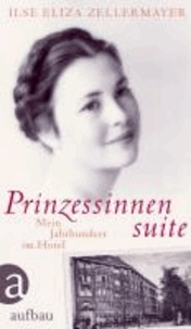 Prinzessinnensuite - Mein Jahrhundert im Hotel.