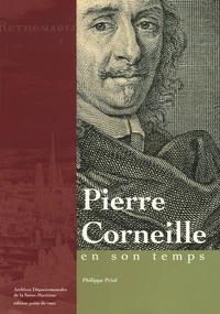 Pierre Corneille en son temps