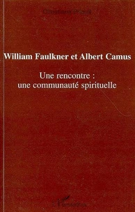 William Faulkner et Albert Camus : une rencontre : une communauté spirituelle