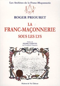 La franc-maçonnerie sous les lys