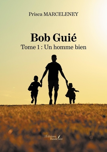 Bob Guié. Tome 1, Un homme bien