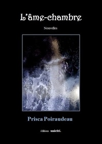 Prisca Poiraudeau - L'âme-chambre.