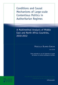 Priscilla Álamos-concha - Conditions and Causal Mechanisms of Large-scale Contentious Politics in Authoritarian Regimes - A Multimethod Analysis of Middle East and North Africa Countries, 2010-2012.