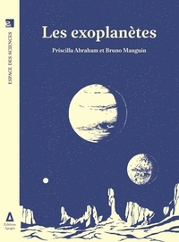 Priscilla Abraham et Bruno Mauguin - Les exoplanètes.