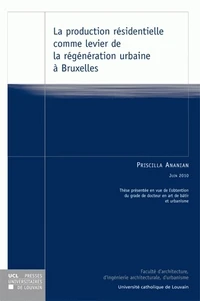 La production résidentielle comme levier de la régénération urbaine à Bruxelles