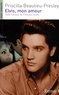 Priscilla Beaulieu-Presley - Elvis, mon amour.