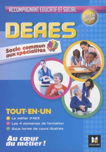 DEAES Diplôme d'état d'accompagnant éducatif et social. Tout-en-un domaines de formation 1 à 4