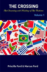The Crossing, The Cleansing and Healing of The Nations Vol. 1