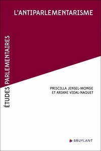 Scribd télécharger des livres gratuits L'antiparlementarisme 9782802773375 par Priscilla Jensel-Monge, Ariane Vidal-Naquet