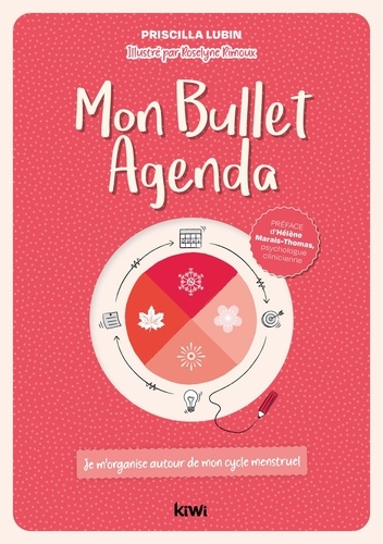 Priscilla Lubin et Roselyne Rimoux - Mon bullet agenda - Je m'organise autour de mon cycle menstruel.