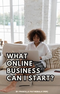  priscilla mathebula - What Online Business Can I Start?.