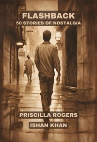  Priscilla Rogers et  Ishan Khan - Flashback: 50 Stories of Nostalgia.