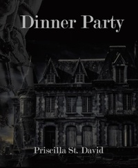  Priscilla St. David - Dinner Party.