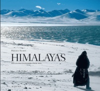 Priscilla Telmon - Himalayas - Sur les pas d'Alexandra David Neel.