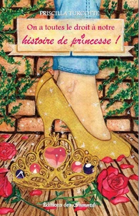 On a toutes le droit à notre histoire de princesse!