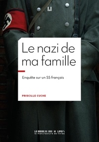 Priscille Cuche - Le nazi de ma famille.