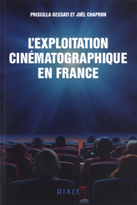 Priscillia Gessati et Joël Chapron - L'exploitation cinématographique en France.