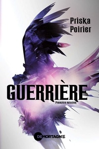 Priska Poirier - Guerrière  : Guerrière - Première mission.