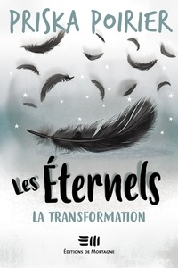 Priska Poirier - Les Éternels - La transformation - La transformation.