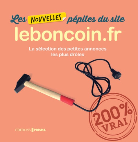  Prisma (éditions) - Les nouvelles pépites du site leboncoin.fr - La sélection des petites annonces les plus drôles.