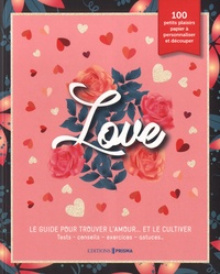  Prisma (éditions) - Love - Le guide pour trouver l'amour... et le cultiver.