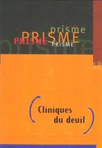  Prisme - Prisme No 36. 2001. Cliniques Du Deuil.