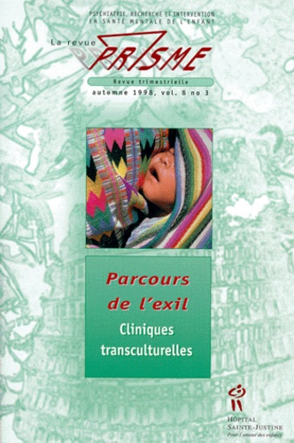  Prisme - Prisme Volume 8 N°3 Automne 1998 : Parcours De L'Exil. Cliniques Transculturelles.