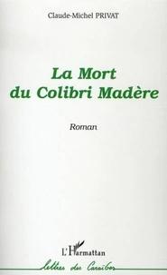 La mort du Colibri Madère