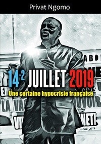 Privat Ngomo - 14 - 2 juillet 2019 - Une certaine hypocrisie française.