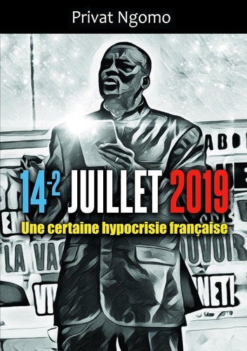14 - 2 juillet 2019. Une certaine hypocrisie française