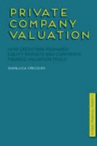 Private Company Valuation - How Credit Risk Reshaped Equity Markets and Corporate Finance Valuation Tools.