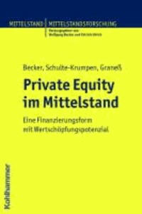 Private Equity im Mittelstand - Eine Finanzierungsform mit Wertschöpfungspotential.