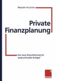 Private Finanzplanung - Die neue Dienstleistung für anspruchsvolle Anleger.