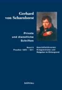 Private und dienstliche Schriften Band 06 - Geschäftsführender Kriegsminister und Ratgeber im Hintergrund (Preußen 1809-1811).