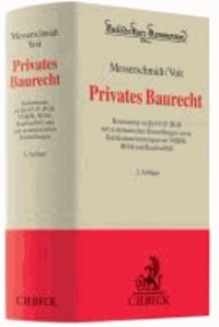 Privates Baurecht - Kommentar zu §§ 631 ff. BGB samt Kurzkommentierung zur VOB/B.